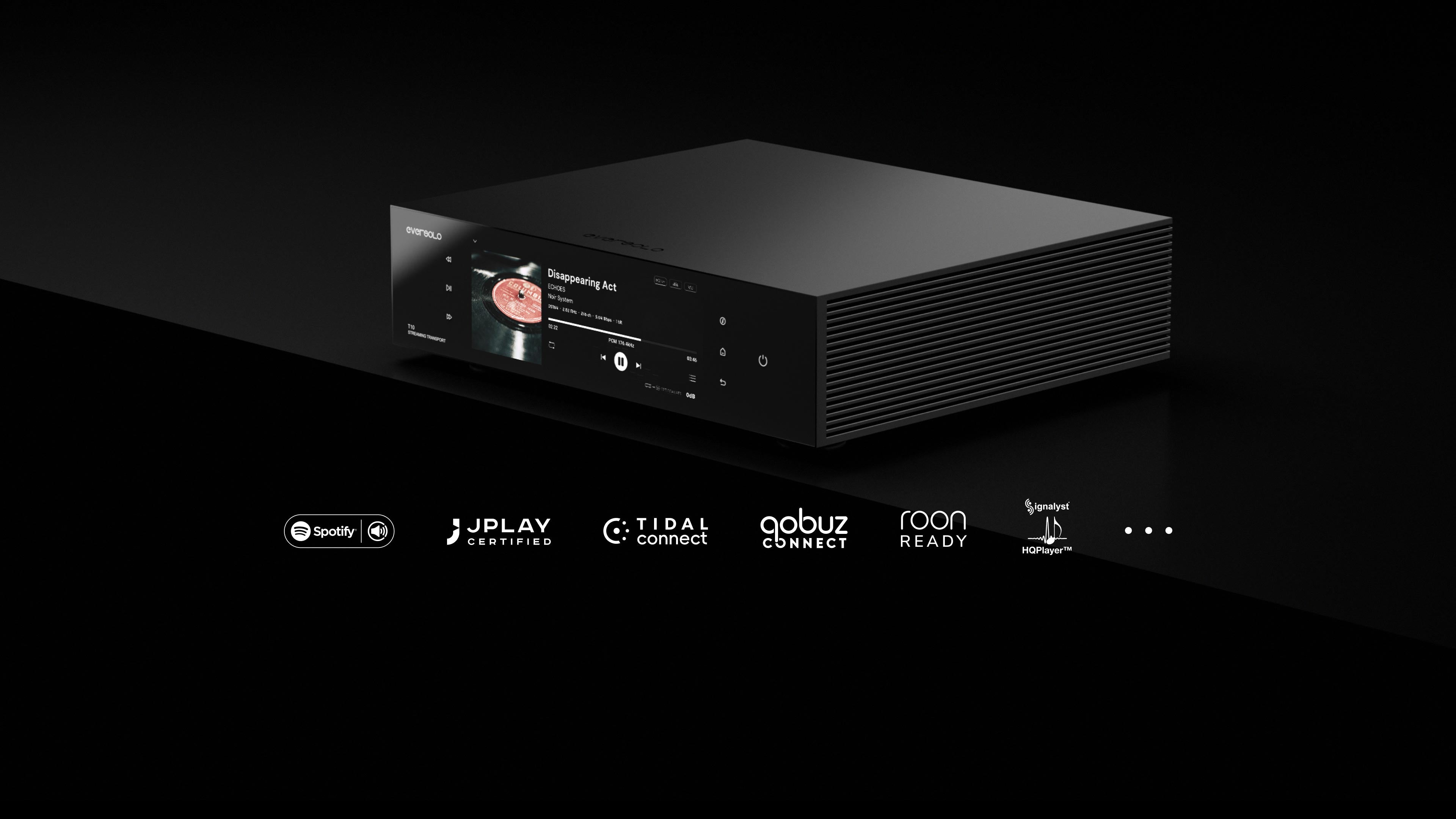 搭載 Spotify Connect、JPLAY Certified、TIDAL Connect、Qobuz Connect、Signalyst HQPlayer 等串流連接選項的 Eversolo T10